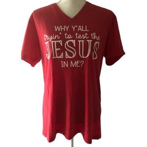 Next Level Why Ya'll Tryin To Test The Jesus In Me? V Neck T-shirt Women’s M